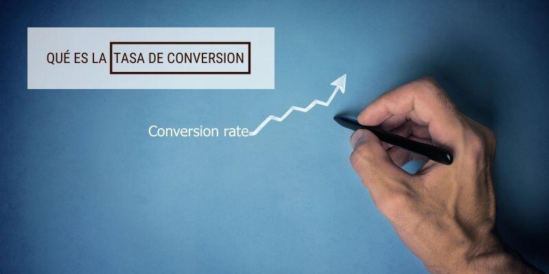 ¿Qué es la tasa de conversión?